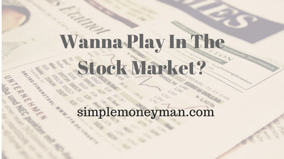 Wanna Play In The Stock Market simple money man