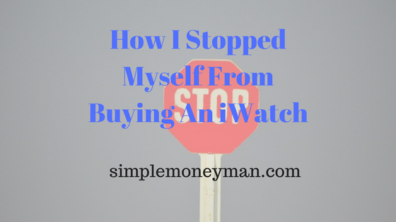 How I Stopped Myself from Buying an iWatch simple money man