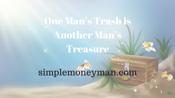 One Man’s Trash is Another Man’s Treasure simple money man