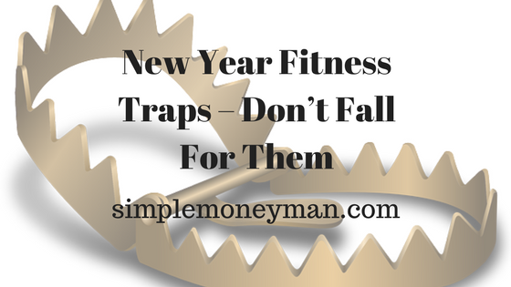 New Year Fitness Traps – Don’t Fall For Them simple money man