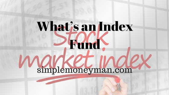 What’s an Index Fund simple money man
