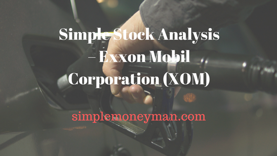 Simple Stock Analysis – Exxon Mobil Corporation (XOM) simple money man