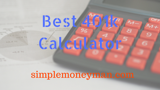 Best 401k Calculator simple money man
