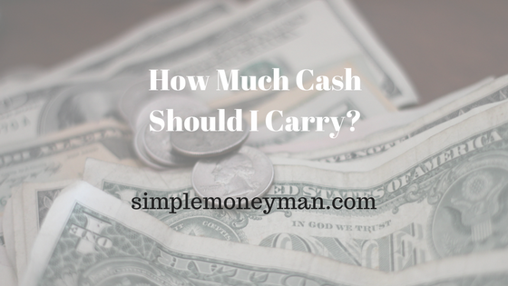 How Much Cash Should I Carry simple money