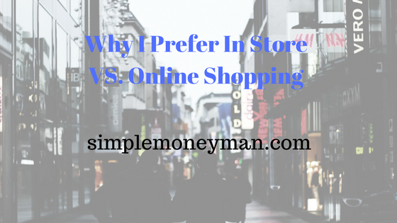 Why I Prefer In Store VS Online Shopping simple money man