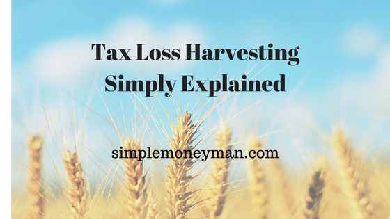 Tax Loss Harvesting Simply Explained simple money man