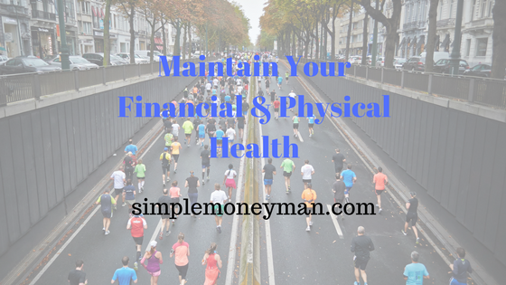 Maintain Your Financial & Physical Health simple money man