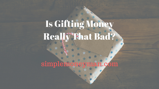 Is Gifting Money Really That Bad smm