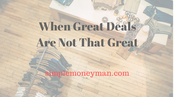 When Great Deals Are Not That Great simple money man