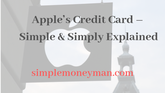 Apple’s Credit Card – Simple & Simply Explained simple money man